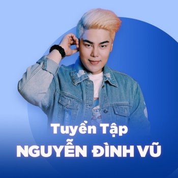 Nguyen Dinh Vu Nơi Yêu Thương Vẫn Chờ