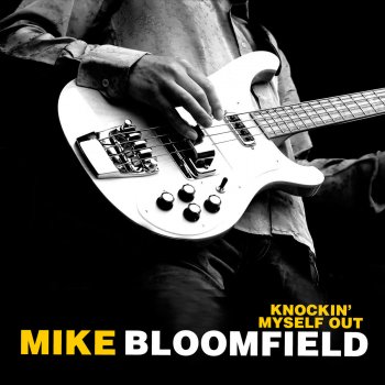 Mike Bloomfield Don't Lie to Me (Rerecorded)