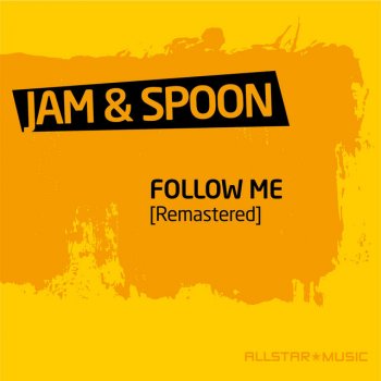 Jam & Spoon Follow Me - Relaunch Remix Main Version Remastered