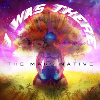 Исполнитель Mars Native, альбом I Was There