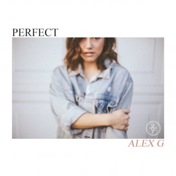 Alex G Perfect