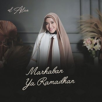 El Alice Marhaban Ya Ramadhan