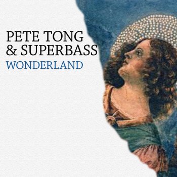 Pete Tong feat. Superbass Wonderland - Original Mix