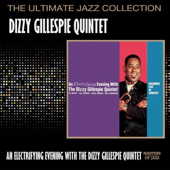 Исполнитель Dizzy Gillespie and His Quintet, альбом An Electrifying Evening With the Dizzy Gillespie Quintet
