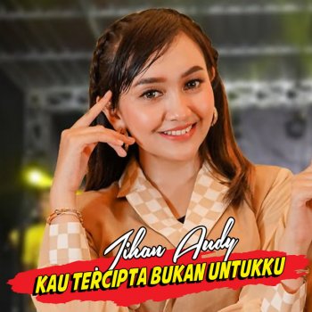Jihan Audy Kau Tercipta Bukan Untukku
