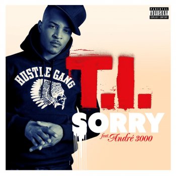 T.I. feat. André 3000 Sorry