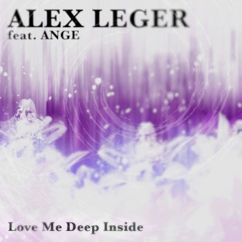 Alex Leger featuring Ange feat. Ange Love Me Deep Inside (Tvardovsky Remix)