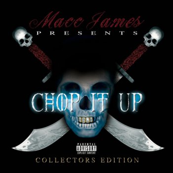 Исполнитель Macc James, альбом Chop It Up (Collector's Edition)