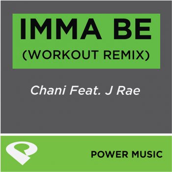 Chani feat. J Rae Imma Be - Workout Mix - Edited Version