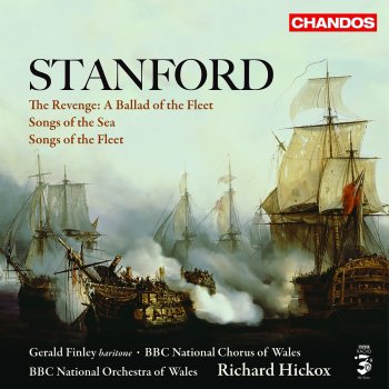 Charles Villiers Stanford feat. Richard Hickox, BBC National Orchestra Of Wales & BBC National Chorus of Wales The Revenge - A Ballad of the Fleet, Op. 24: XIII. And the stately Spanish men