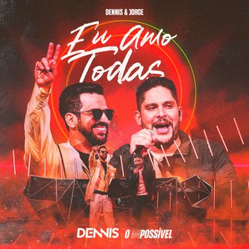 DENNIS feat. Jorge Eu Amo Todas