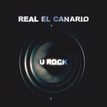 Real El Canario U Rock