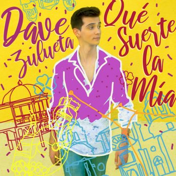 Dave Zulueta Qué Suerte La Mía