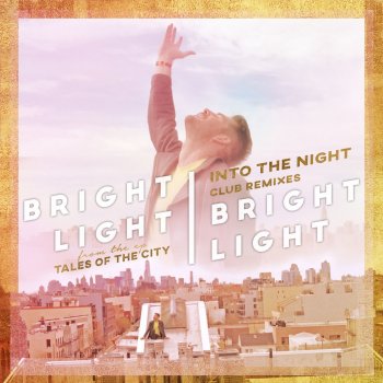 Bright Light Bright Light Into the Night (Radio Edit)