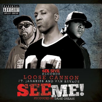 Loose Cannon feat. Jadakiss & Van Savage See Me