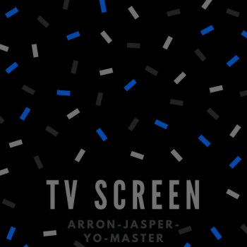 ArronJasperYoMaster Tv Screen