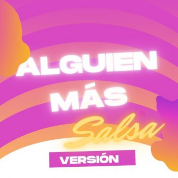 Salsa Mix feat. Salsa Sonidera & Salsa Urbana Alguien Más - Salsa Version - Remix