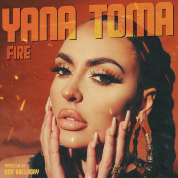 Yana Toma Fire