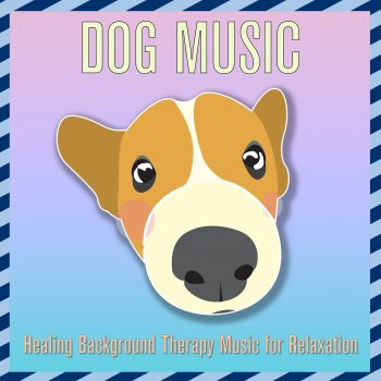 Relaxmydog feat. Dog Music Dreams Radiating Happiness