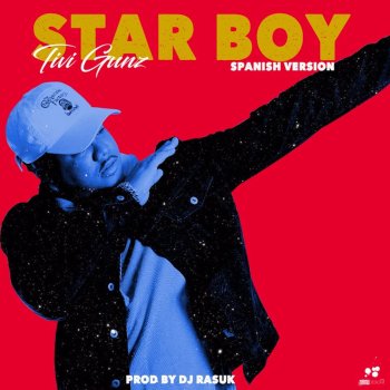 Tivi Gunz Starboy (Spanish Version)