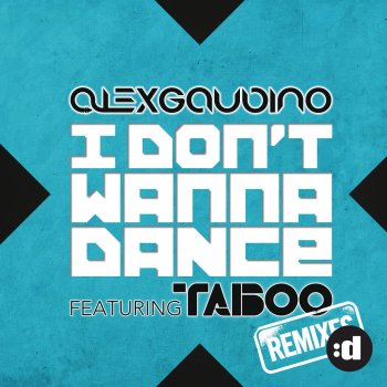 Alex Gaudino feat. Taboo I Don't Wanna Dance (Radio Edit)