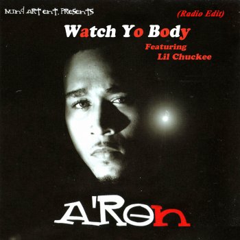 A-RON feat. Lil Chuckee Watch Yo Body - Radio Edit