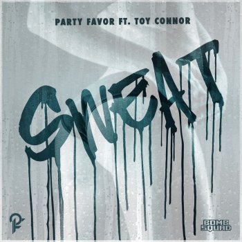 Party Favor feat. Toy Connor Sweat