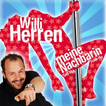 Willi Herren Meine Nachbarin (Schön Mix)