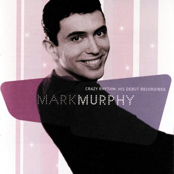 Mark Murphy 'Taint No Sin (To Dance Around In Your Bones)