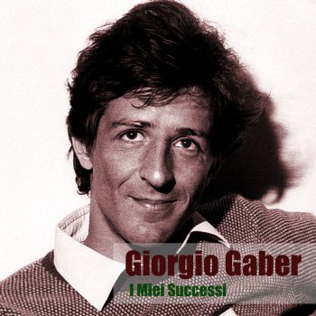 Giorgio Gaber E giro e giro