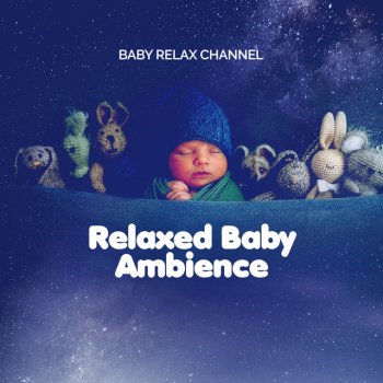 Baby Relax Channel - The Quiet Glow