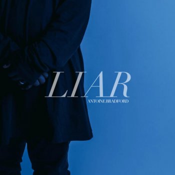 Antoine Bradford Liar