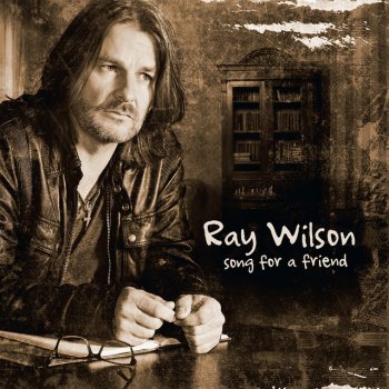 Ray Wilson Song for a Friend