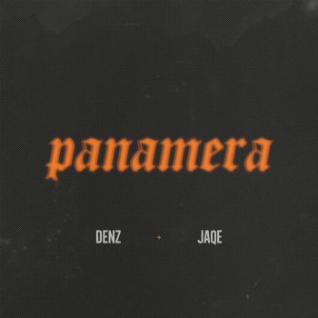 Denz feat. Jaqe Panamera