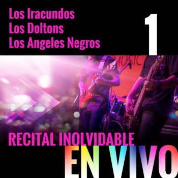 Los Ángeles Negros Y Volveré (En Vivo)