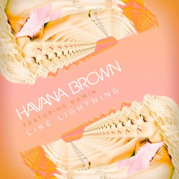 Havana Brown feat. Dawin Like Lightning