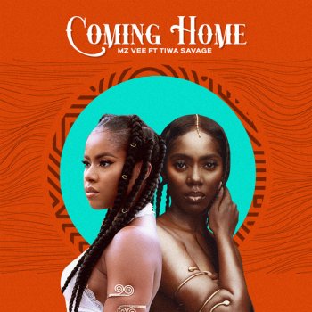 MzVee feat. Tiwa Savage Coming Home (feat. Tiwa Savage)