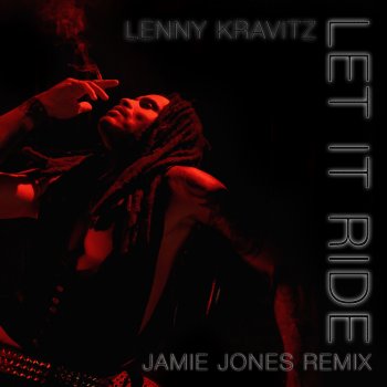 Lenny Kravitz feat. Jamie Jones & Alex Tepper Let It Ride - Jamie Jones Remix