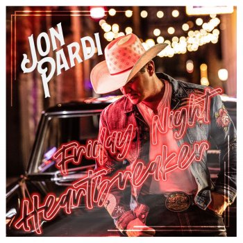 Jon Pardi Friday Night Heartbreaker