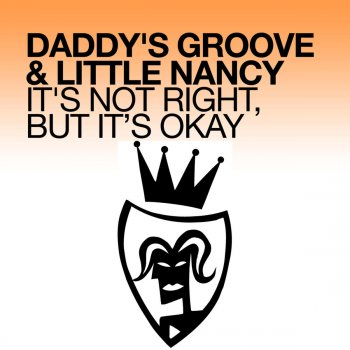 Исполнитель Daddy's Groove feat. Little Nancy, альбом It's Not Right, But It's Okay