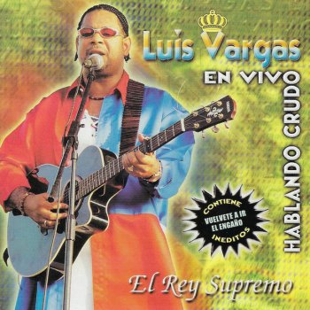 Luis Vargas El Engaño - En Vivo