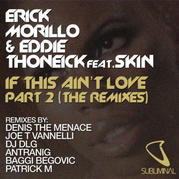 Erick Morillo feat. Eddie Thoneick & Skin If This Ain't Love - Joe T Vannelli