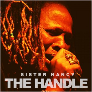 Sister Nancy The Handle