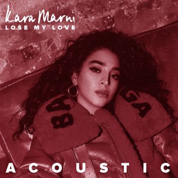 Kara Marni Lose My Love (Acoustic)