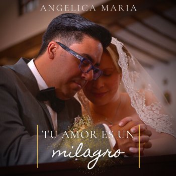 Исполнитель Angélica María, альбом Tu Amor Es un Milagro - Single