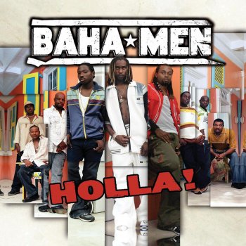 Baha Men Hold Ya Head