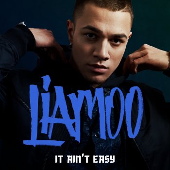 LIAMOO It Ain't Easy