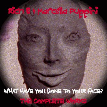 Rich B feat. Marcella Puppini What Have You Done to Your Face? (Rich B Scalpel Dub Mix)