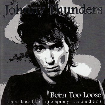 Johnny Thunders Born To Cry