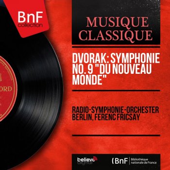 Radio-Symphonie-Orchester Berlin feat. Ferenc Fricsay Symphonie No. 9 in E Minor, Op. 95, B. 178 "Du nouveau monde": II. Largo